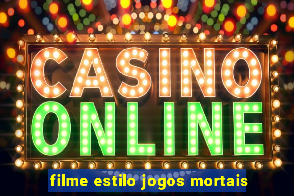 filme estilo jogos mortais